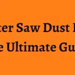 Reduce Miter Saw Dust Like A Pro